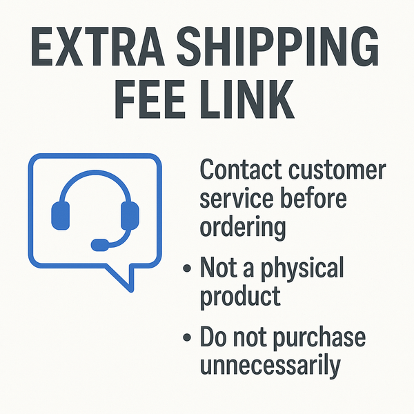 Extra Shipping Fee / Price Adjustment (Do Not Purchase Without Contact)